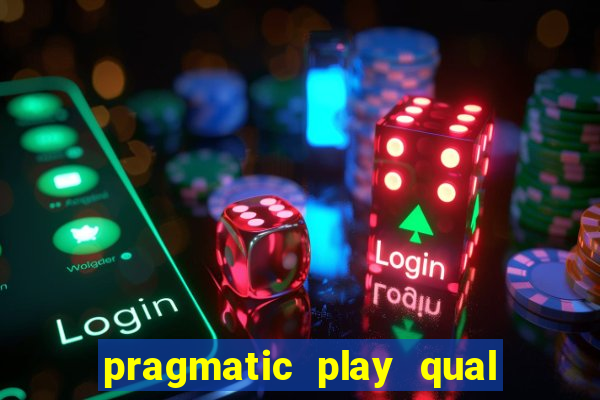 pragmatic play qual jogo paga mais